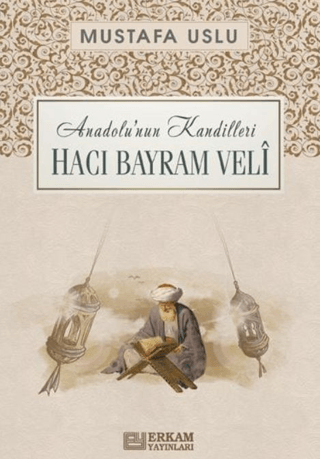Anadolu'nun Kandilleri - Hacı Bayram Veli