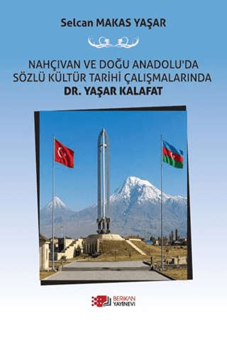 Nahçıvan ve Doğu Anadolu’da Sözlü Kültür Tarihi Çalışmalarında Dr. Yaşar Kalafat