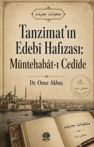 Tanzimat’ın Edebi Hafızası: Müntehabât-ı Cedide