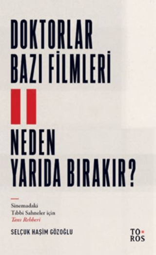 Doktorlar Bazı Filmleri Neden Yarıda Bırakır?