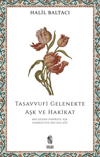 Tasavvufi Gelenekte Aşk ve Hakikat