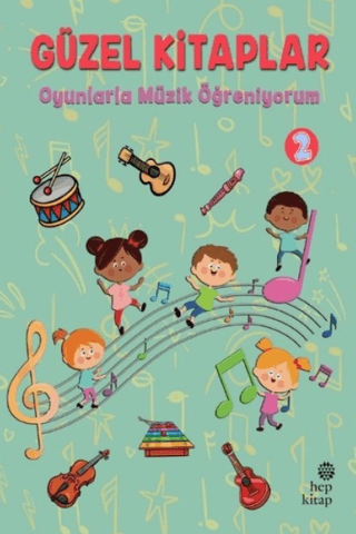 Güzel Kitaplar 2 - Oyunlarla Müzik Öğreniyorum
