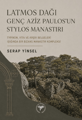 Latmos Dağı Genç Aziz Paulos’un Stylos Manastırı