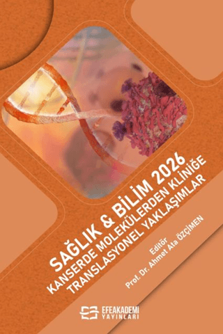 Sağlık & Bilim 2026: Kanserde Molekülerden Kliniğe Translasyonel Yaklaşımlar