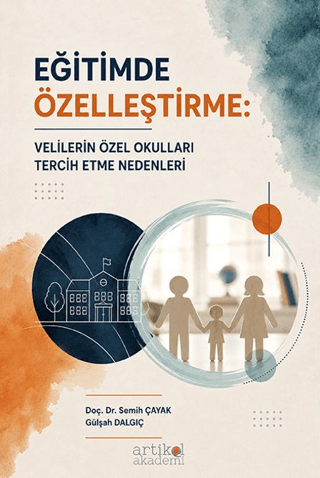 Eğitimde Özelleştirme: Velilerin Özel Okulları Tercih Etme Nedenleri