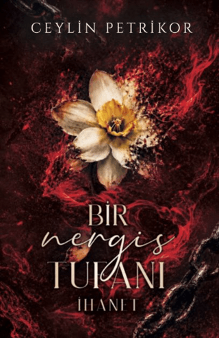 Bir Nergis Tufanı: İhanet