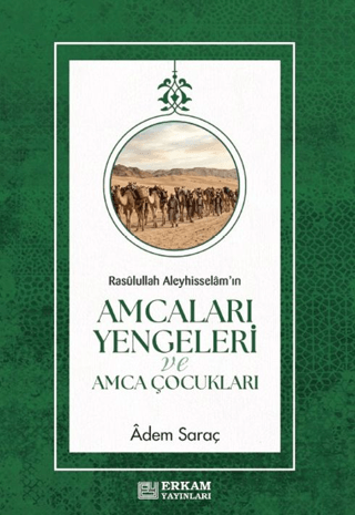 Rasulûllah Aleyhisselâm'ın Amcaları Yengeleri ve Amca Çocukları