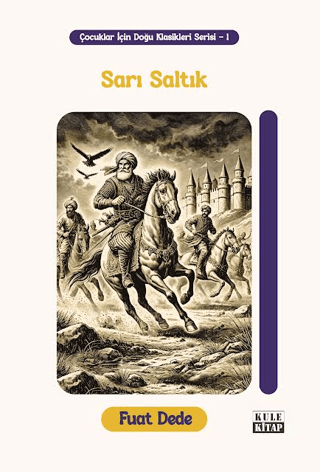 Çocuklar için Doğu Klasikleri Serisi 1: Sarı Saltık