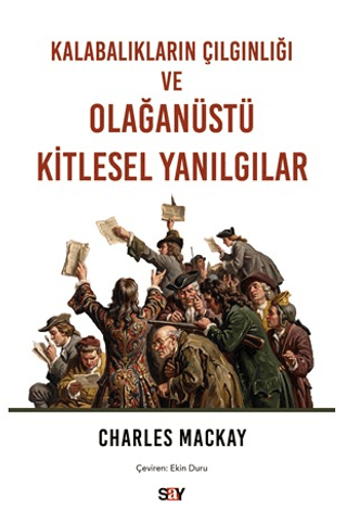 Kalabalıkların Çılgınlığı ve Olağanüstü Kitlesel Yanılgılar
