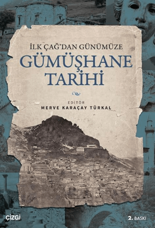 İlk Çağ’dan Günümüze Gümüşhane Tarihi