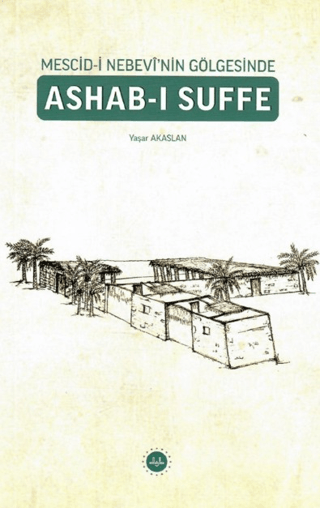 Mescid-i Nebevi'nin Gölgesinde Ashab-ı Suffe