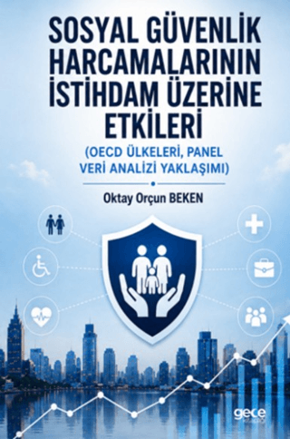 Sosyal Güvenlik Harcamalarının İstihdam Üzerine Etkileri