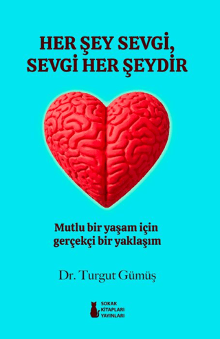 Her Şey Sevgi, Sevgi Her Şeydir