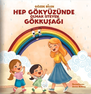 Hep Gökyüzünde Olmak İsteyen Gökkuşağı