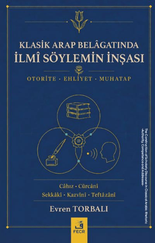Klasik Arap Belâgatında İlmi Söylemin İnşası