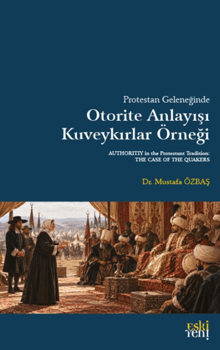 Protestan Geleneğinde Otorite Anlayışı: Kuveykırlar Örneği