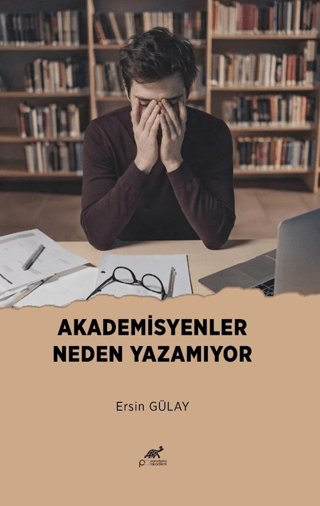 Akademisyenler Neden Yazamıyor
