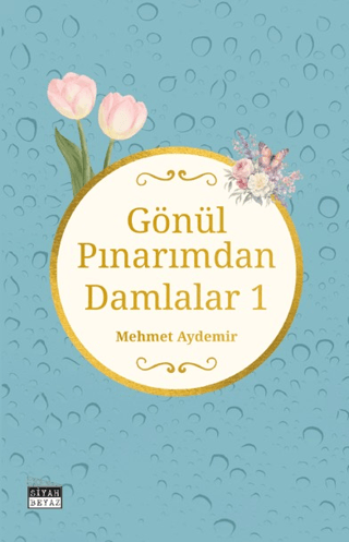 Gönül Pınarımdan Damlalar 1