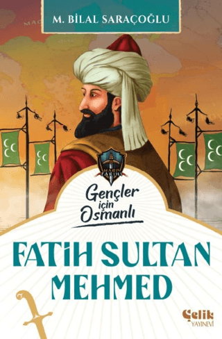 Gençler için Osmanlı: Fatih Sultan Mehmed