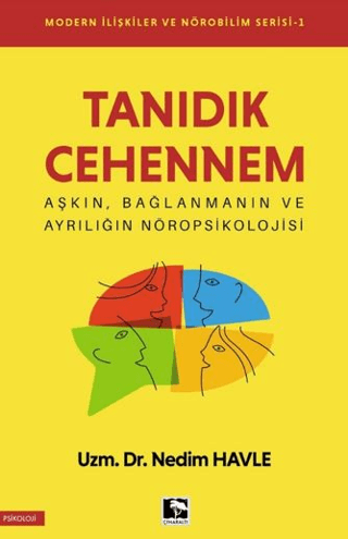 Tanıdık Cehennem - Modern İlişkiler ve Nörobilim Serisi 1