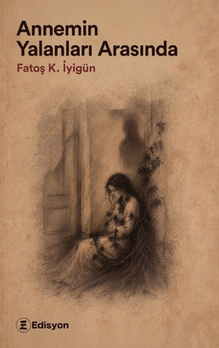 Annemin Yalanları Arasında