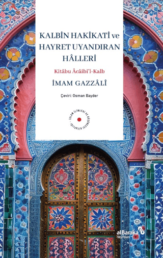 Kalbin Hakikati ve Hayret Uyandıran Hâlleri