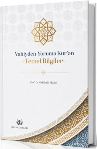 Vahiyden Yoruma Kur’an - Temel Bilgiler