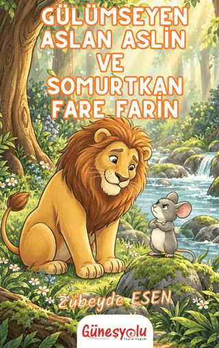 Gülümseyen Aslan Aslin ve Somurtkan Fare Farin