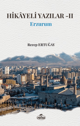 Hikâyeli Yazılar II - Erzurum