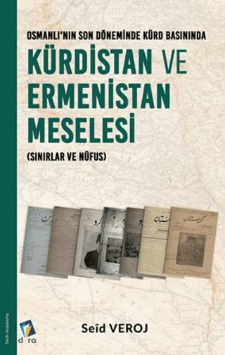 Osmanlı'nın Son Döneminde Kürd Basınında Kürdistan ve Ermenistan Meselesi