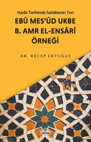 Ebû Mes’ûd Ukbe b. Amr el-Ensârî Örneği