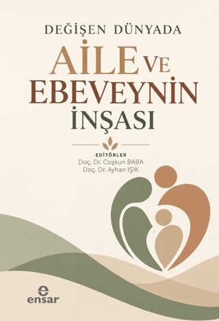 Değişen Dünyada Aile ve Ebeveynin İnşası