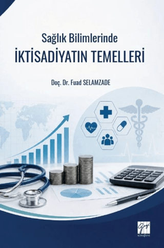 Sağlık Bilimlerinde İktisadiyatın Temelleri