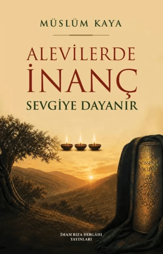 Alevilerde İnanç Sevgiye Dayanır