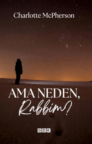 Ama Neden, Rabbim?