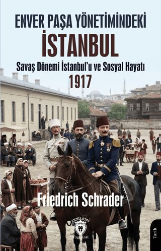 Enver Paşa Yönetimindeki İstanbul