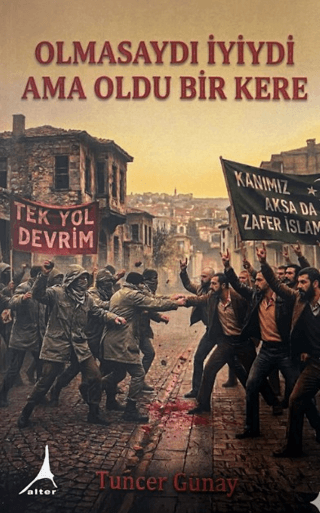 Olmasaydı İyiydi ama Oldu Bir Kere