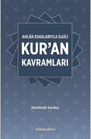 Ahlâk Esaslarıyla İlgili Kur'an Kavramları