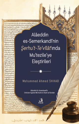Alâeddin es-Semerkandî’nin Şerhu’t-Te’vîlât’ında Mu’tezile’ye Eleştirileri