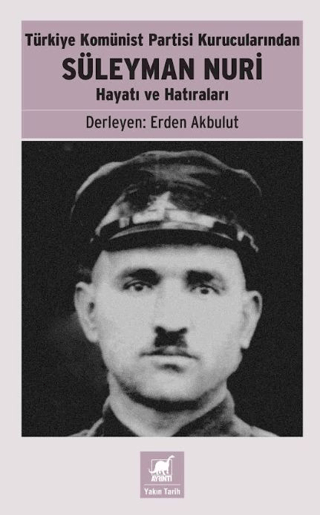 Türkiye Komünist Partisi Kurucularından Süleyman Nuri