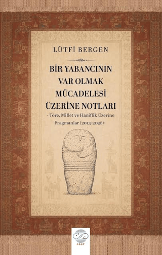Bir Yabancının Var Olmak Mücadelesi Üzerine Notları