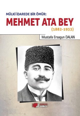 Mülki İdarede Bir Ömür: Mehmet Ata Bey (1882-1933)