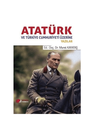 Atatürk ve Türkiye Cumhuriyeti Üzerine Yazılar