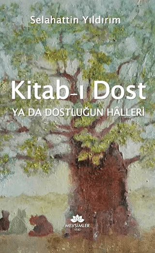 Kitab-ı Dost ya da Dostluğun Hâlleri