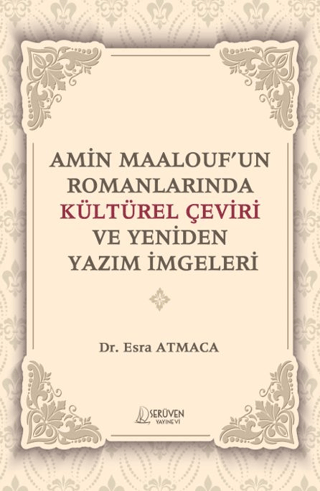 Amin Maalouf’un Romanlarında Kültürel Çeviri ve Yeniden Yazım İmgeleri