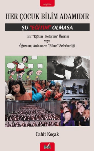 Her Çocuk Bilim Adamıdır Şu "Eğitim" Olmasa