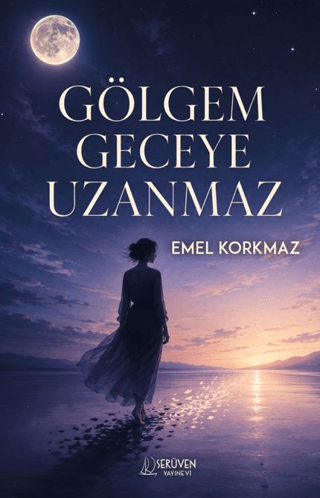 Gölgem Geceye Uzanmaz