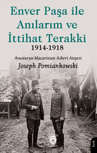 Enver Paşa ile Anılarım ve İttihat Terakki 1914-1918