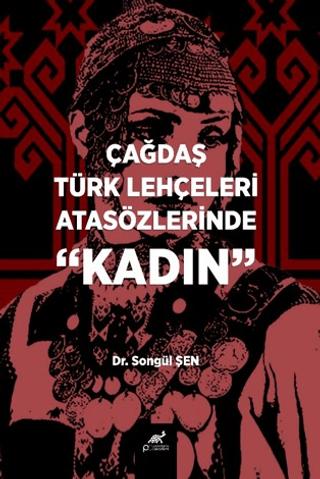 Çağdaş Türk Lehçeleri Atasözlerinde Kadın