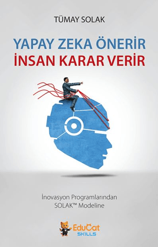 Yapay Zeka Önerir İnsan Karar Verir